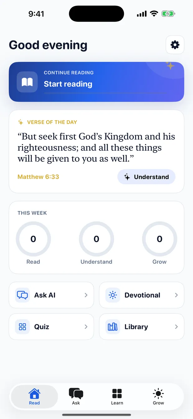 Understand Bible home screen on iPhone showing Continue reading, a Verse of the Day from Matthew 6:33 with an Understand button, a weekly Read/Understand/Grow tracker, and shortcuts to Ask AI, Devotional, Quiz and Library.
